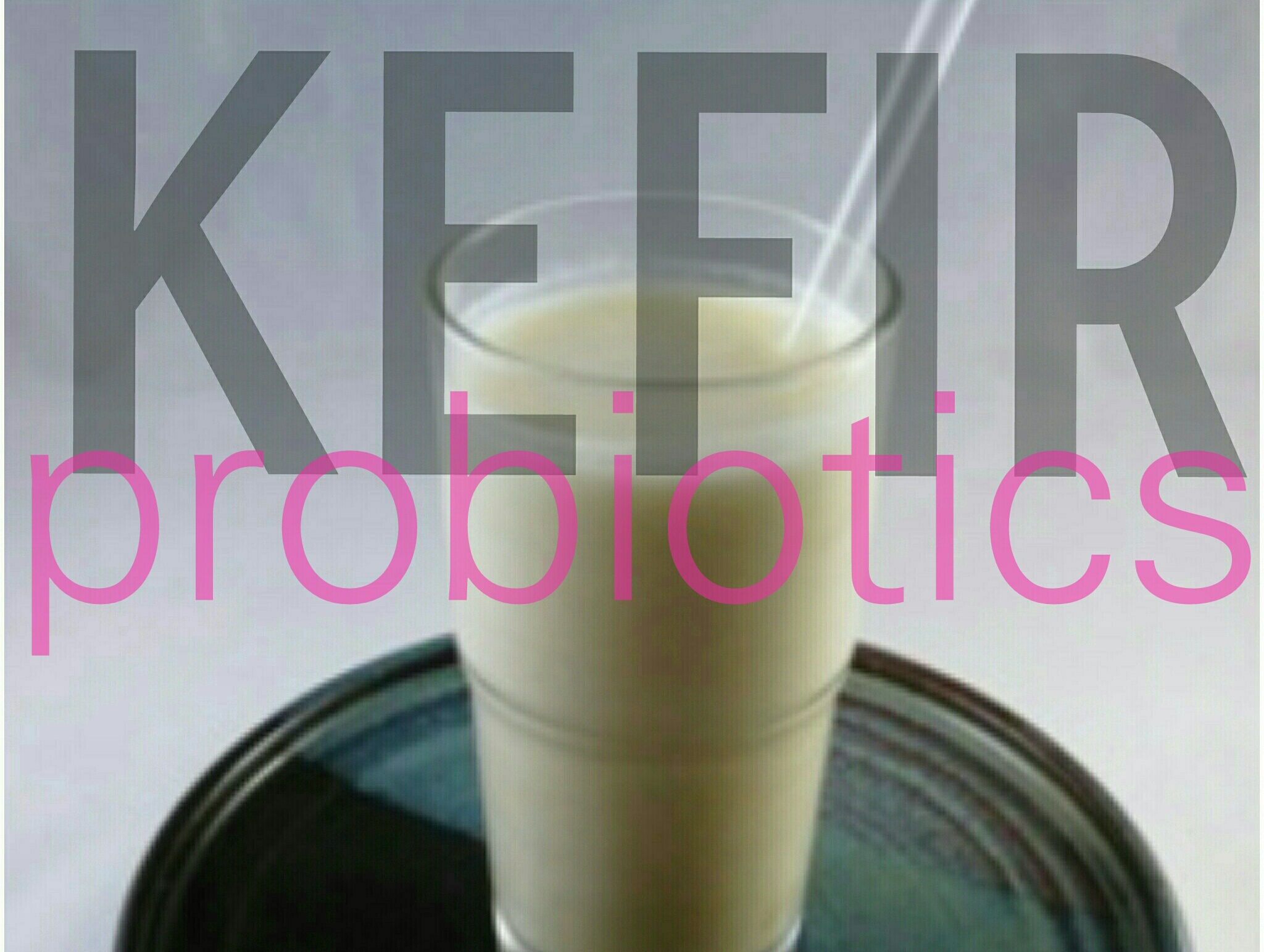 Kefir and Probiotics
