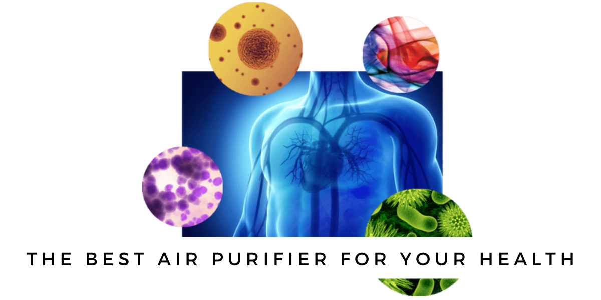 The Best Air Purifier for your Health