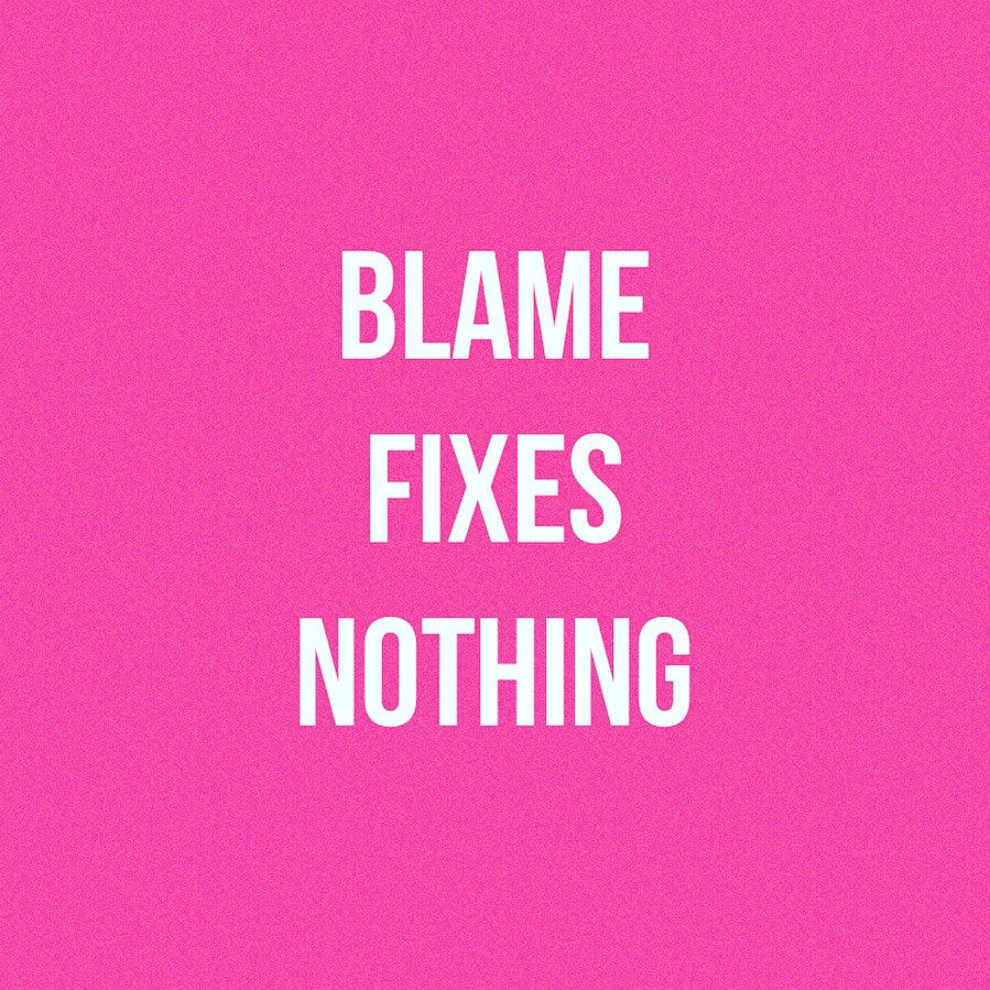 BLAME FIXES NOTHING