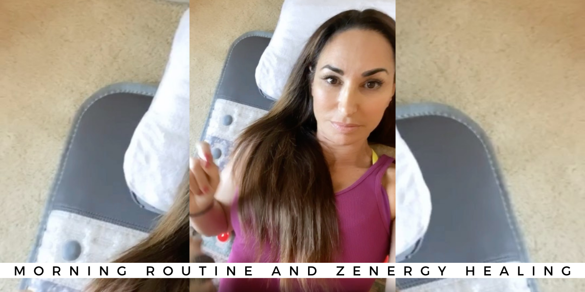 Morning Routine And Zenergy Healing blog thumbnail