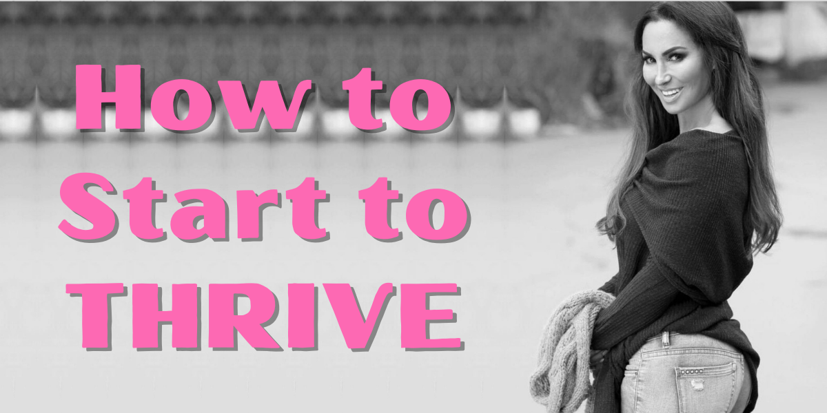 How to Start to THRIVE
