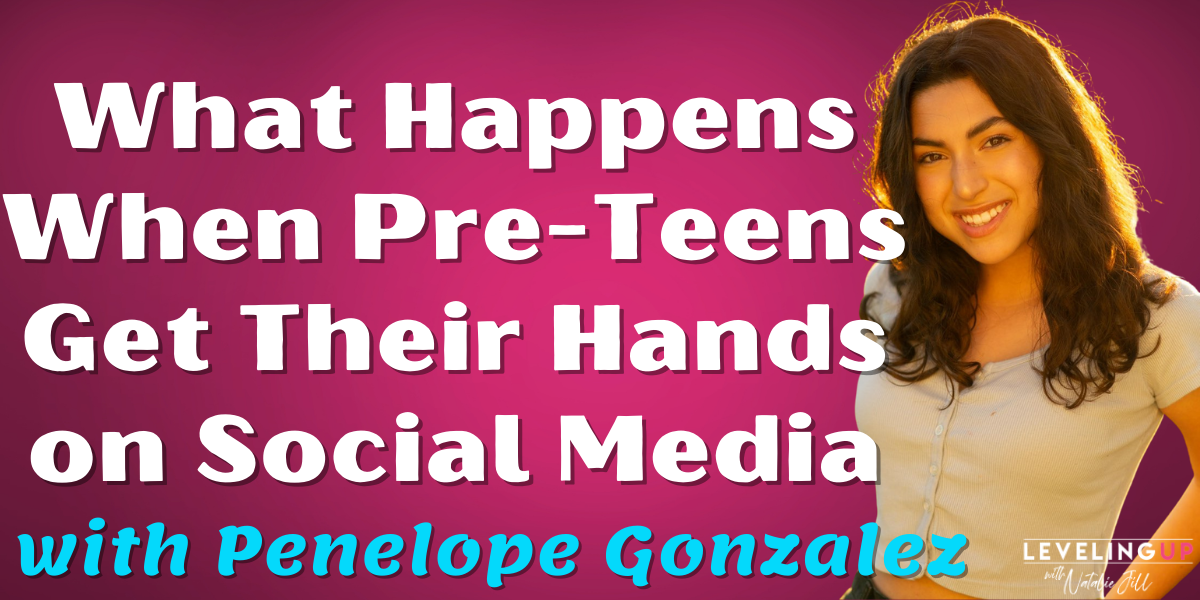 What Happen When Pre-Teens Get Their Hands On Social Media With Penelope Gonzalez