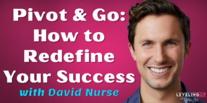 Natalie Jill Pivot & Go: How to Redefine Your Success with David Nurse