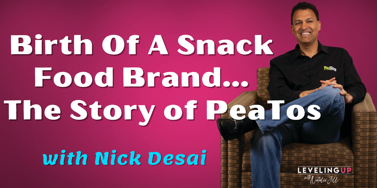 Birth Of A Snack Food Brand... the Story of PeaTos with Nick Desai