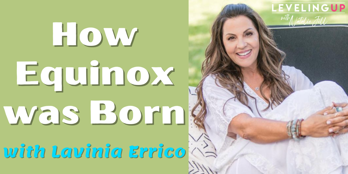 Natalie Jill How Equinox was Born with Lavinia Errico