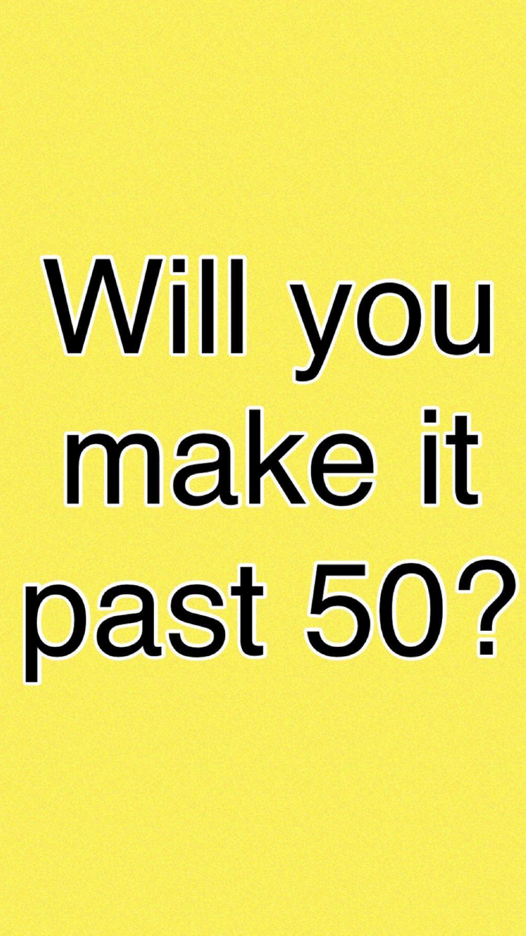 Will You Make It Past 50