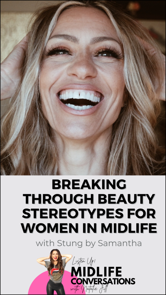 Breaking Through Beauty Stereotypes For Women In Midlife With Stung By Samantha