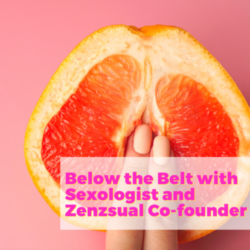 Below the Belt with Sexologist and Zenzsual Co founder Dr. Sofia Herrera and natalie jill