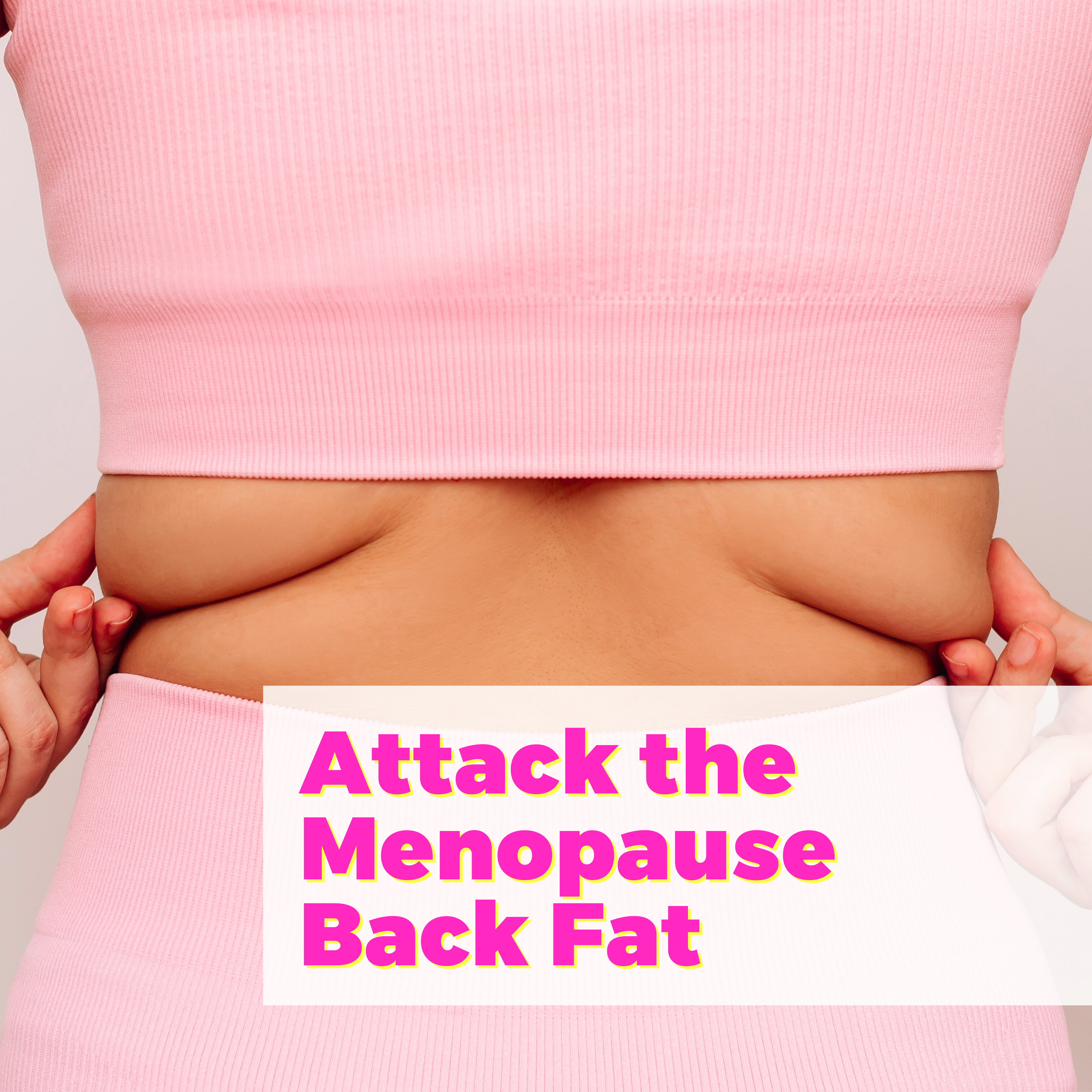 Attack of the Menopause Back Fat with Chalene Johnson