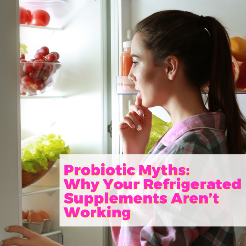 The Probiotic Myth: Why Your Refrigerated Supplements Aren’t Working with Tina Anderson