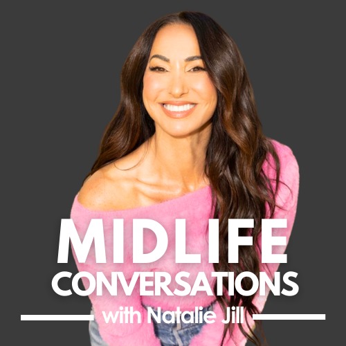 natalie jill podcast midlife converstaions for midlife women