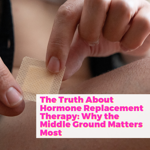 The Truth About Hormone Replacement Therapy: Why the Middle Ground Matters Most with Dr. Anna Cabeca
