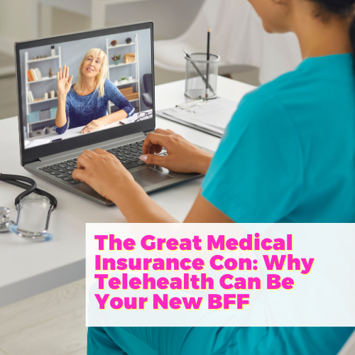 The Great Medical Insurance Con: Why Telehealth Can Be Your New BFF with Katy Whalen