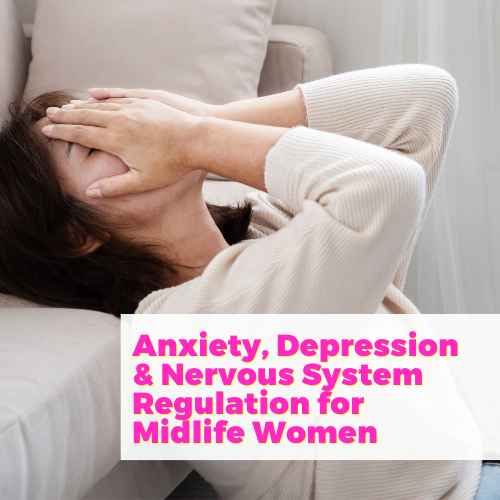 Anxiety, Depression & Nervous System Regulation for Midlife Women with Dr. Kristine Gravino