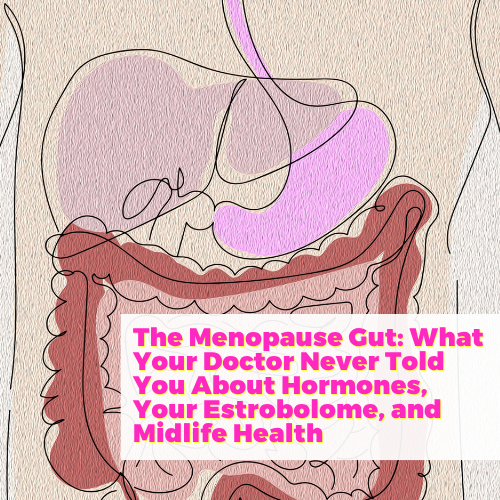 The Menopause Gut: What Your Doctor Never Told You About Hormones, Your Estrobolome, and Midlife Health with Cynthia Thurlow
