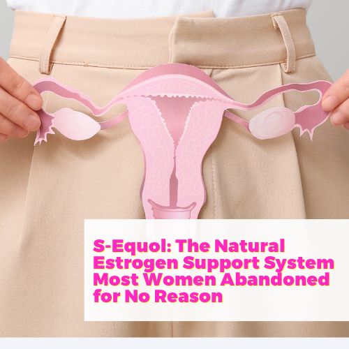 S-Equol: The Natural Estrogen Support System Most Women Abandoned for No Reason with Dr. Siobhan Mitchell