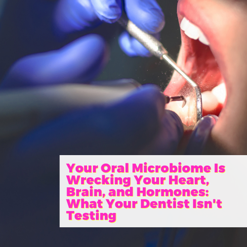 Your Oral Microbiome Is Wrecking Your Heart, Brain, and Hormones: What Your Dentist Isn't Testing with Dr. Sanda Moldovan