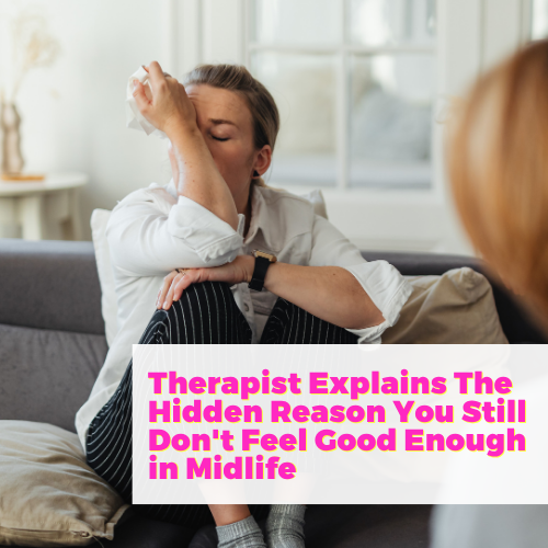 Therapist Explains The Hidden Reason You Still Don't Feel Good Enough in Midlife with Dr. Mcayla Sarno