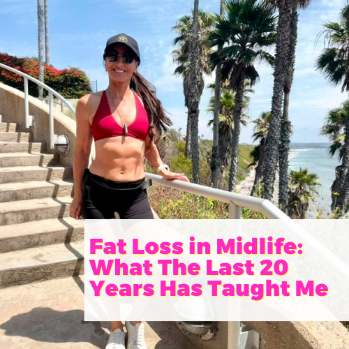 Fat Loss in Midlife: What The Last 20 Years Has Taught Me