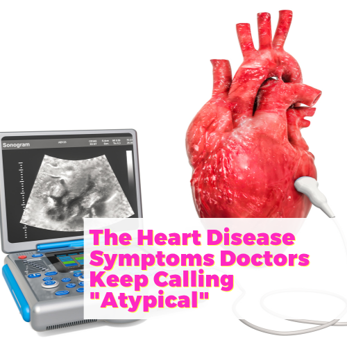 The Heart Disease Symptoms Doctors Keep Calling "Atypical" with Dr. Jayne Morgan