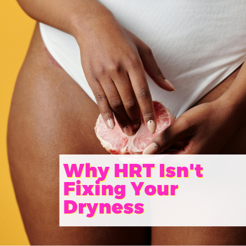 Why HRT Isn't Fixing Your Dryness with Dr. Anna Cabeca