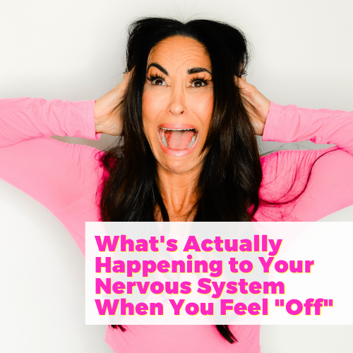 What's Actually Happening to Your Nervous System When You Feel "Off"